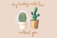 My Wedding Would Succ Without You