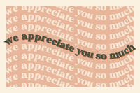 We Appreciate You